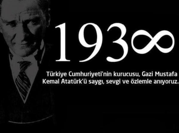 Ulu Önder Gazi Mustafa Kemal ATATÜRK´ ü Saygı, Sevgi ve Özlemle Anıyoruz.